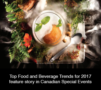 Top Food and Beverage Trends for 2017 feature story in Canadian Special Events