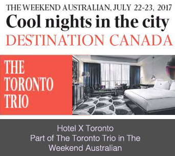 Hotel X Toronto
Part of The Toronto Trio in The Weekend Australian