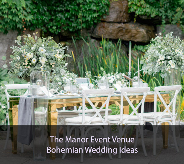 The Manor Event Venue Bohemian Wedding Ideas